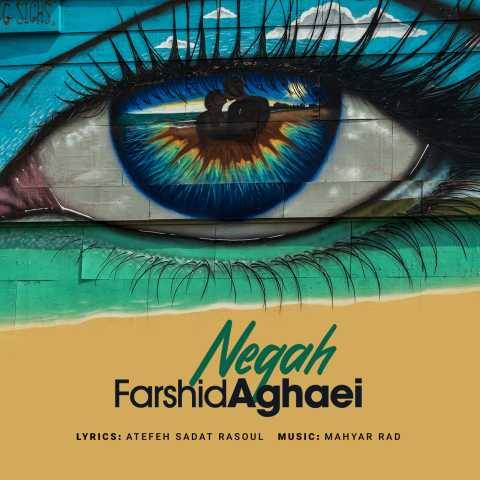 دانلود آهنگ جدید فرشید آقایی نگاه